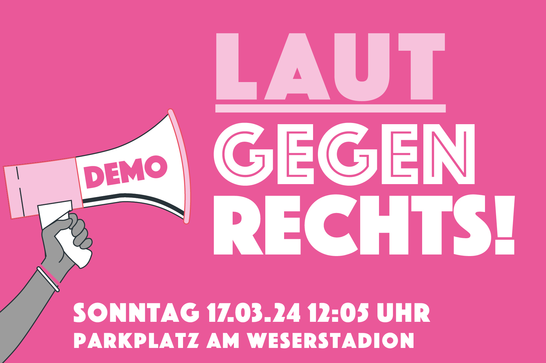 Read more about the article **Aufruf zur Demonstration “LAUT GEGEN RECHTS” und für gesellschaftlichen Zusammenhalt in Bremen!**  ​​
