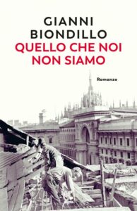 Gianni Biondillo – Quello che noi non siamo