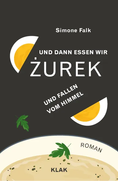 Simone Falk – Und dann essen wir Żurek und fallen vom Himmel