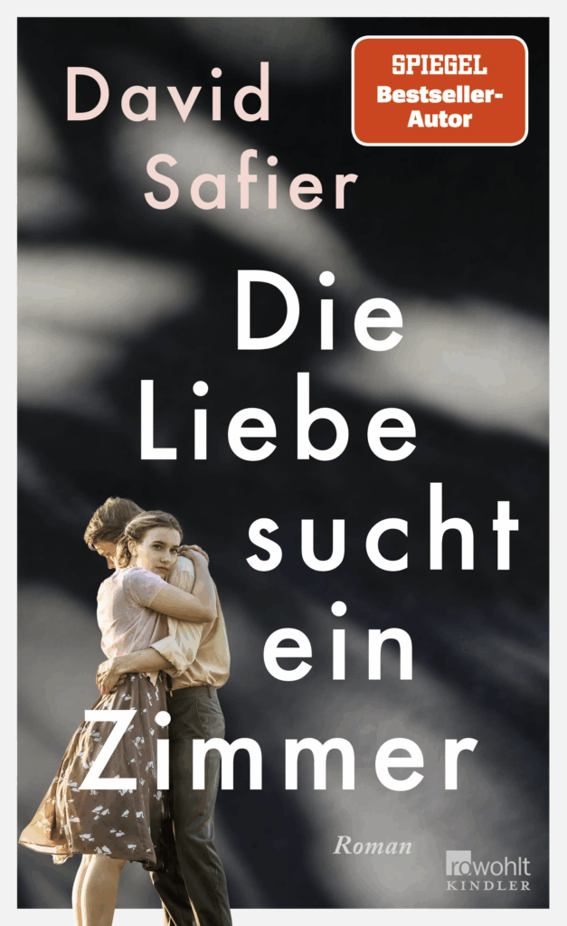 David Safier – Die Liebe sucht ein Zimmer (rowohlt / Kindler Verlag)